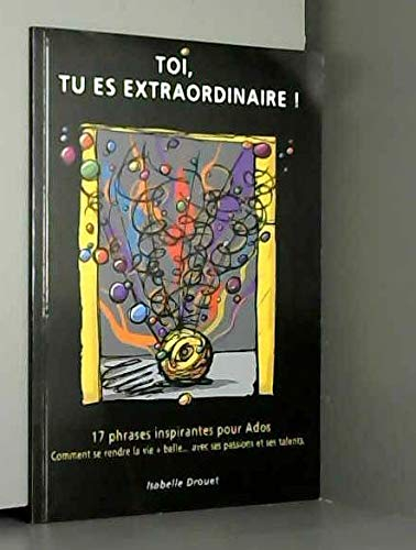 Toi, tu es extraordinaire ! tome 1