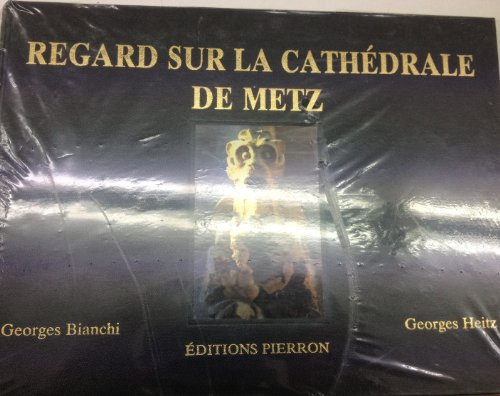 Regard sur la cathédrale de Metz