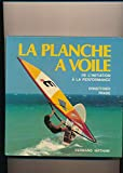 La planche à voile de l'initiation à la performance