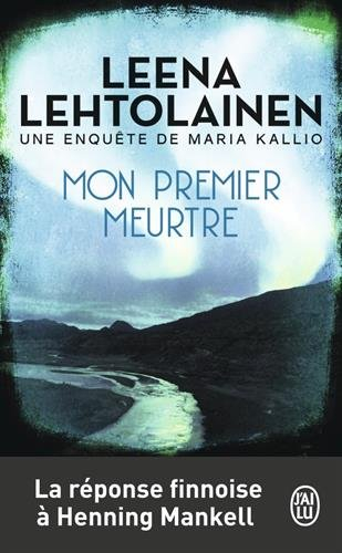 Une enquête de Maria Kallio. Mon premier meurtre