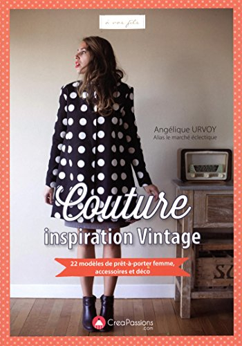 Couture inspiration vintage : 22 modèles de prêt-à-porter femme, accessoires et déco