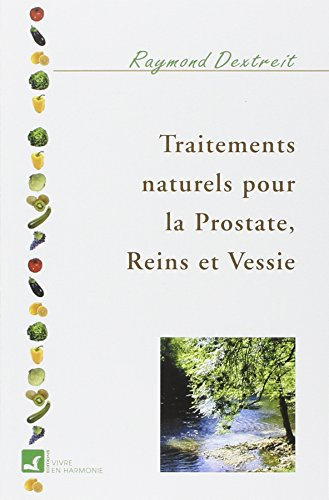 Traitements naturels pour la prostate, reins et vessie