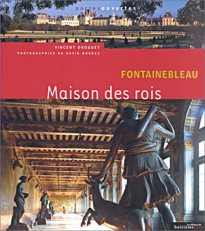 Fontainebleau : maison des rois