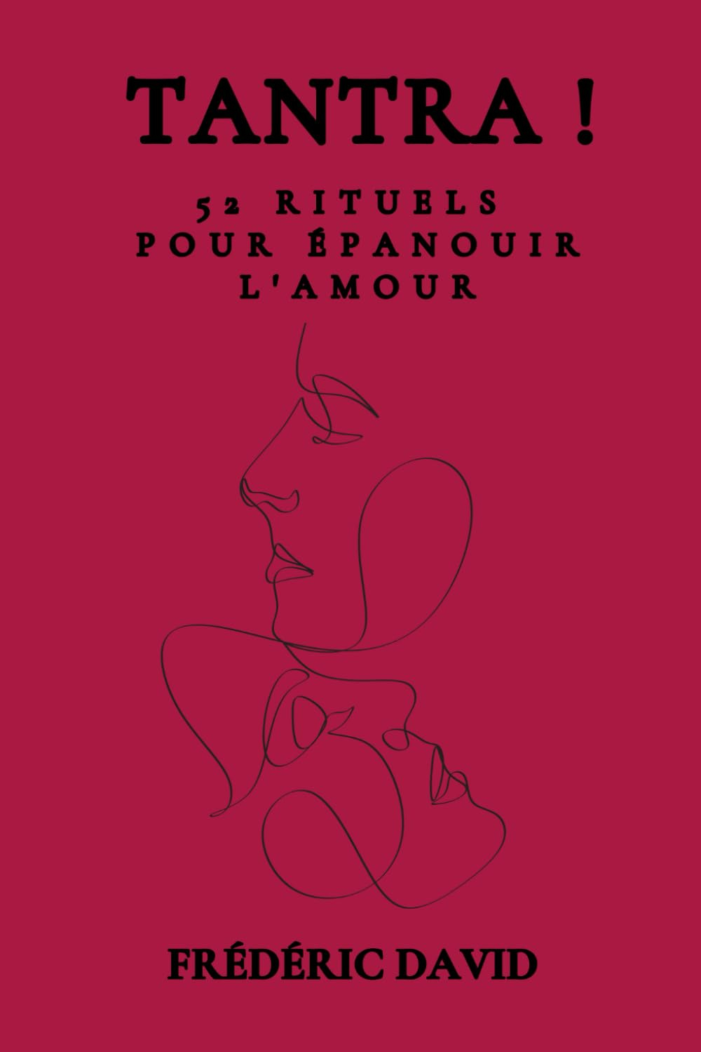 TANTRA !: 52 rituels pour épanouir l'amour