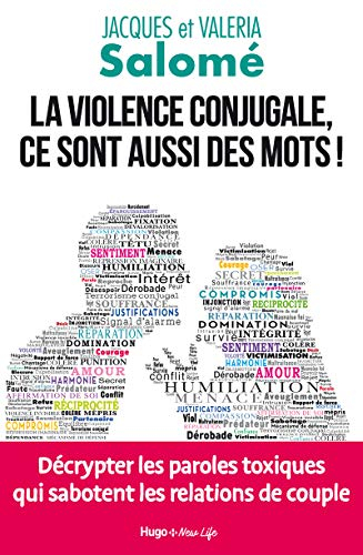 La violence conjugale, ce sont aussi des mots ! : décrypter les paroles toxiques qui sabotent les re