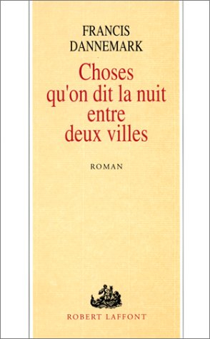 Choses qu'on dit la nuit entre deux villes