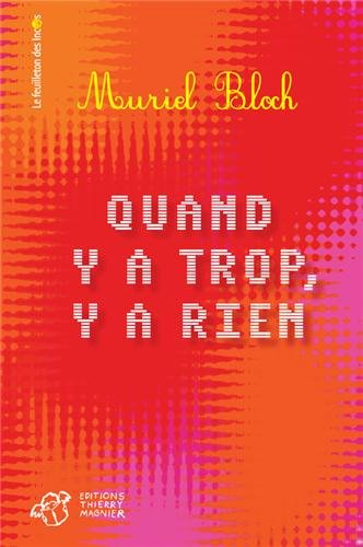 Quand y a trop, y a rien