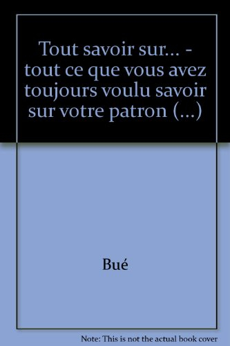 Tout ce que vous avez toujours voulu savoir sur votre patron sans jamais oser le demander