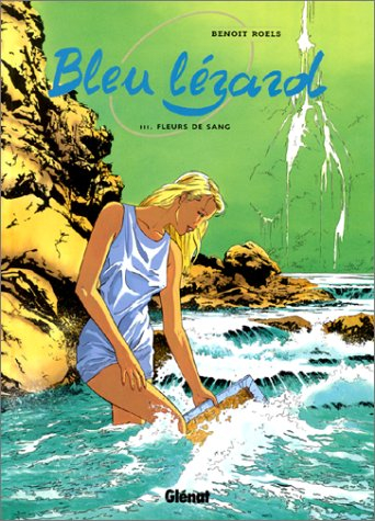 Bleu lézard. Vol. 3. Fleurs de sang
