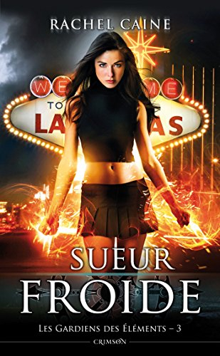 Les gardiens des éléments. Vol. 3. Sueur froide
