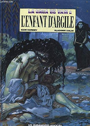 La Saga de Vam. Vol. 2. L'Enfant d'argile