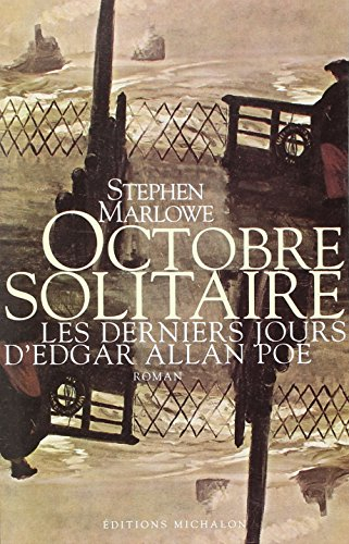Octobre solitaire : les derniers jours d'Edgar Allan Poe