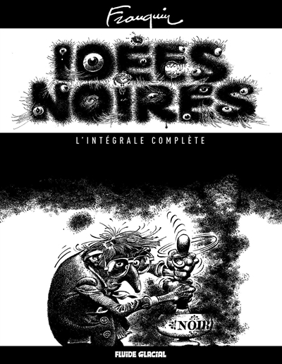 Idées noires : l'intégrale complète
