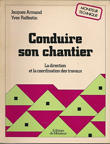 Conduire son chantier : la direction et la coordination des travaux