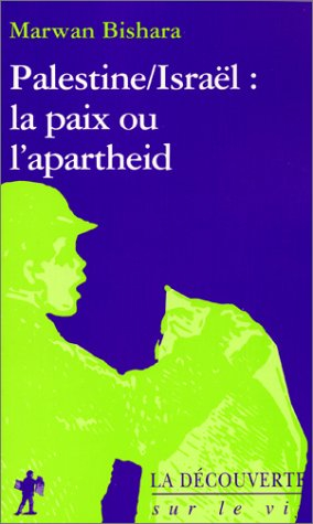 Palestine, Israël : la paix ou l'apartheid