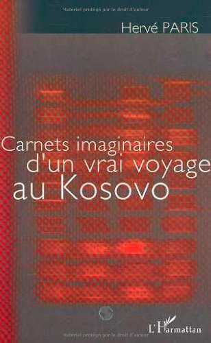 Carnets imaginaires d'un vrai voyage au Kosovo