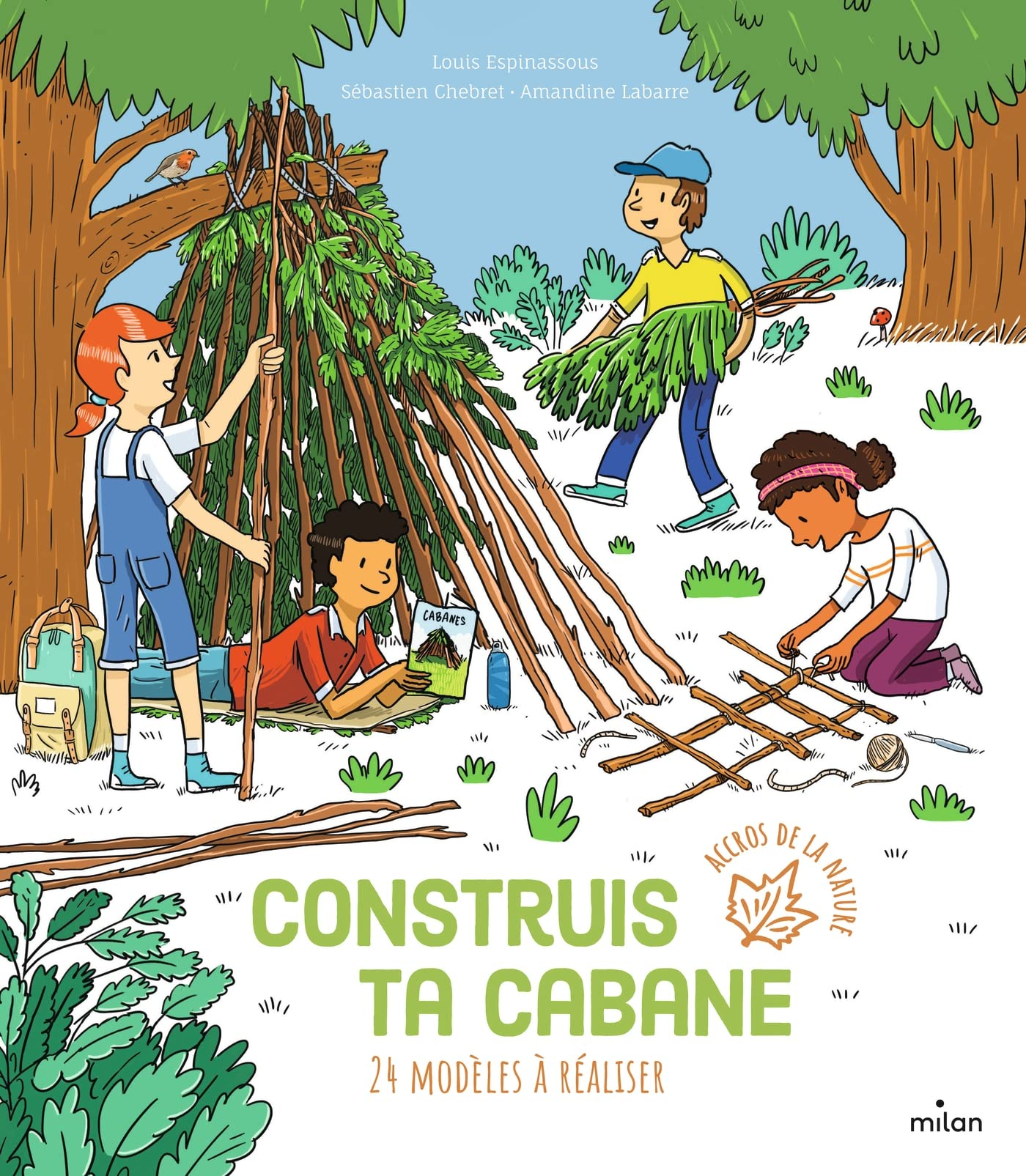 Construis ta cabane : 24 modèles à réaliser