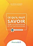 Ce qu'il faut savoit sur la douleur et les anti-douleurs