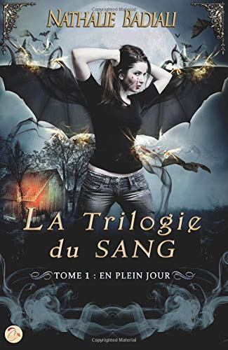 la trilogie du sang - tome 1 : en plein jour
