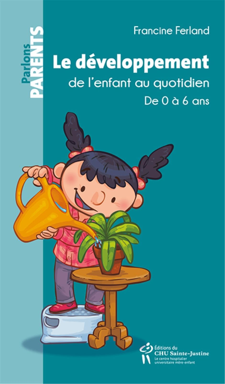 Le développement de l'enfant au quotidien : de 0 à 6 ans