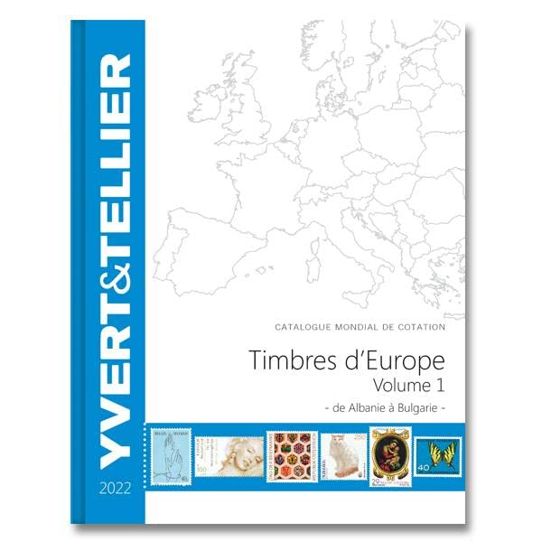 Catalogue de timbres-poste : cent vingt-sixième année : Europe. Vol. 1. Albanie à Bulgarie : 2022