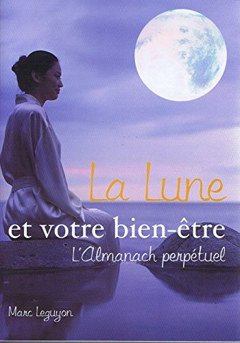 la lune et votre bien-être : l'almanach perpétuel