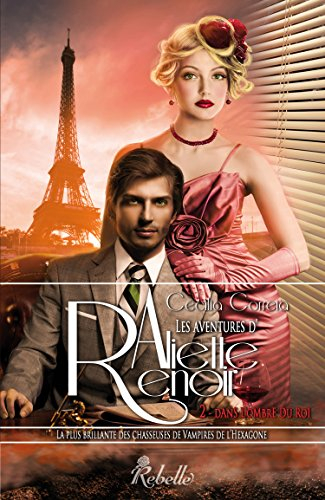 Les aventures d'Aliette Renoir. Vol. 2. Dans l'ombre du roi