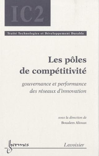 Les pôles de compétitivité : gouvernance et performance des réseaux d'innovation