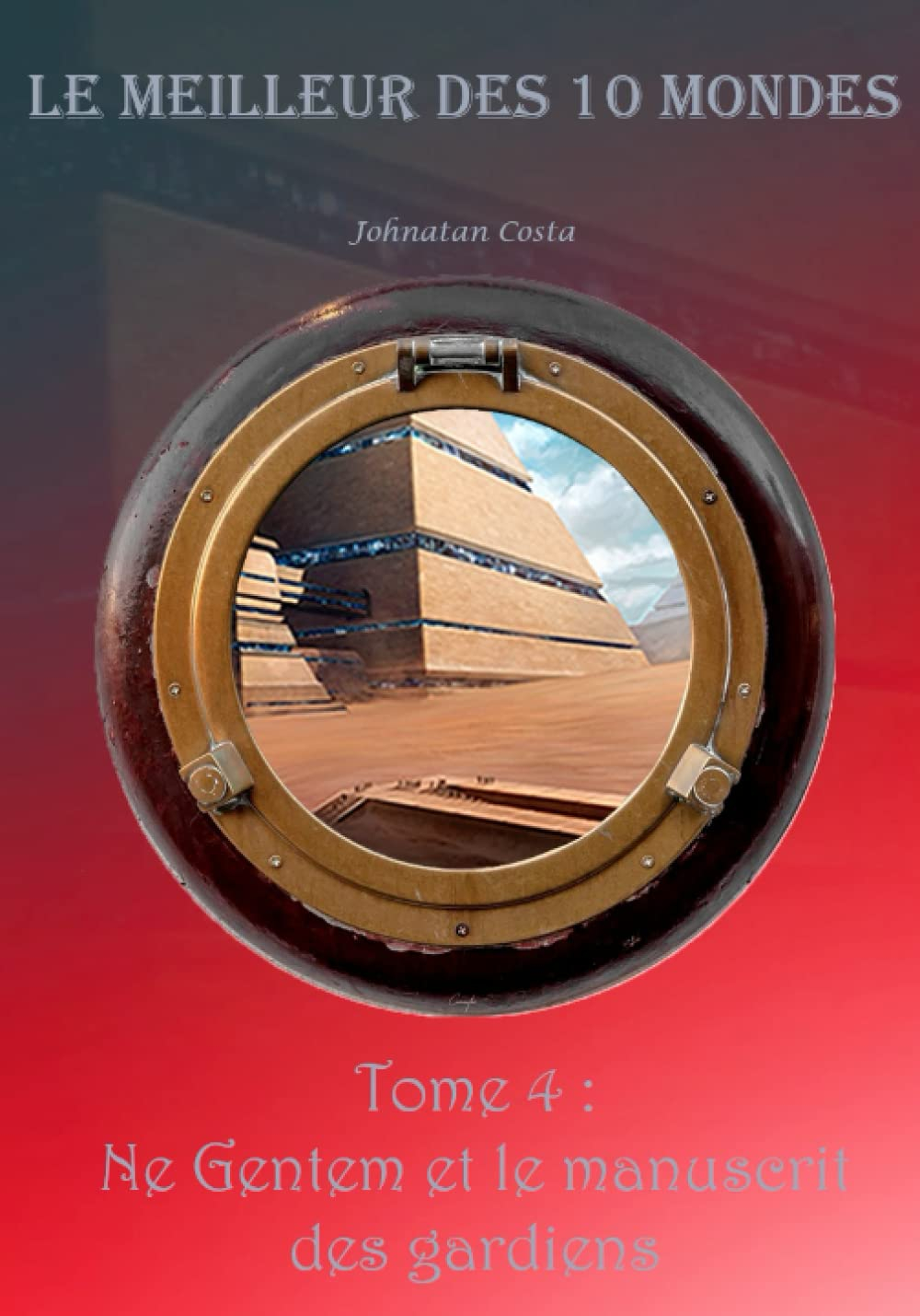 Le meilleur des 10 mondes: Tome 4 : Ne Gentem et le manuscrit des gardiens