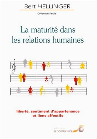 La maturité dans les relations humaines : liberté, sentiment d'appartenance et liens affectifs