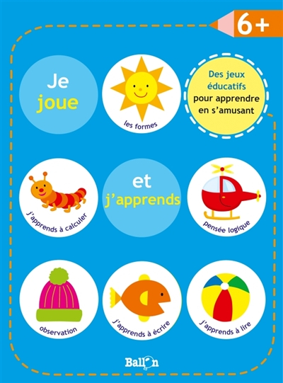 Je joue et j'apprends : dès 6 ans