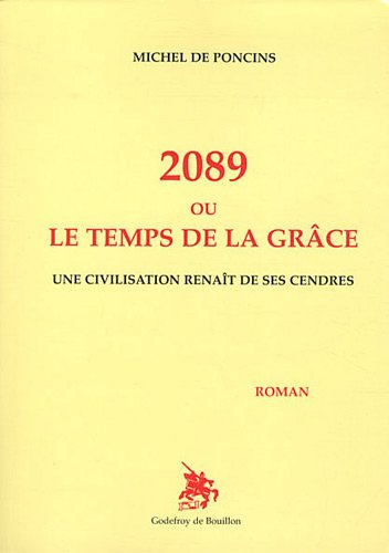 2089 ou Le temps de la grâce : une civilisation renaît de ses cendres