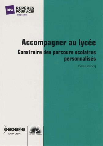 Accompagner au lycée : construire des parcours scolaires personnalisés