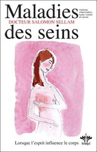 Lorsque l'esprit influence le corps. Vol. 2. Psychosomatique clinique des pathologies du sein : mast
