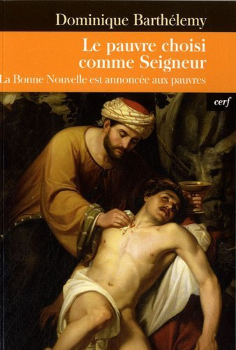 Le pauvre choisi comme Seigneur : la bonne nouvelle est annoncée aux pauvres