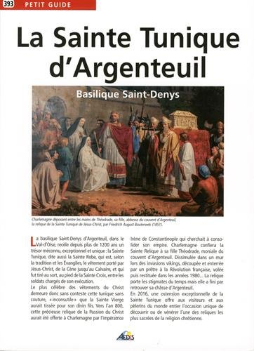 La sainte tunique d'Argenteuil : basilique Saint-Denys