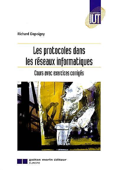 Les protocoles dans les réseaux informatiques : cours et exercices corrigés