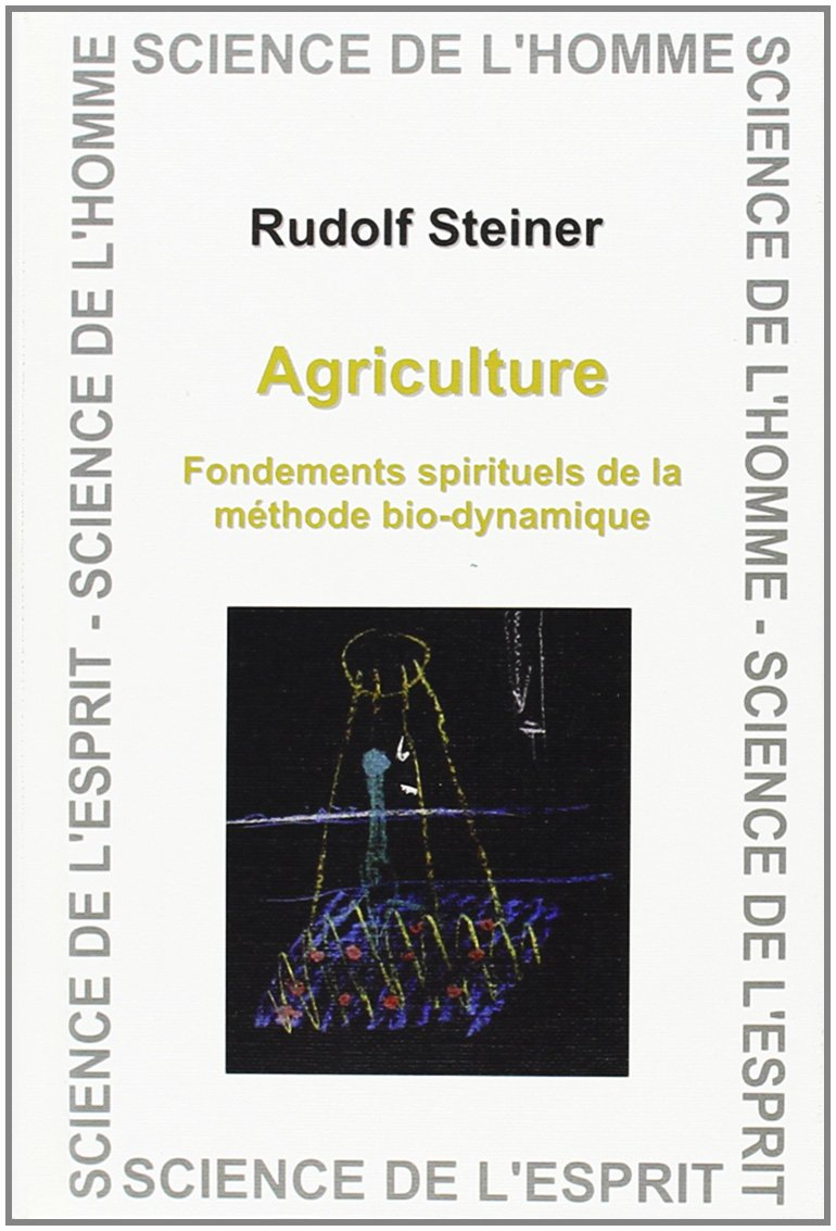 Agriculture : fondements spirituels de la méthode bio-dynamique : Koberwitz (Silésie), conférences, 