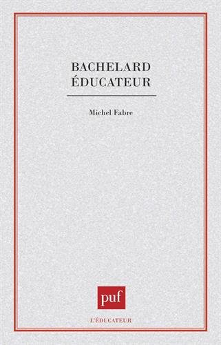 Bachelard éducateur