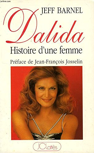 Dalida : histoire d'une femme
