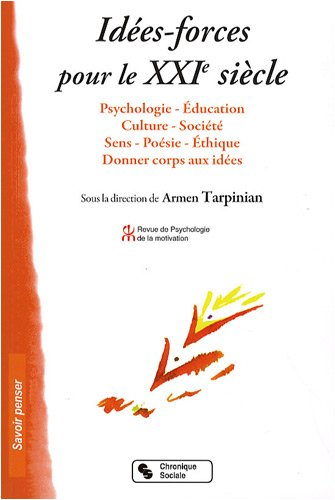 Revue de psychologie de la motivation, n° 42-43. Idées-forces pour le XXIe siècle : psychologie-éduc