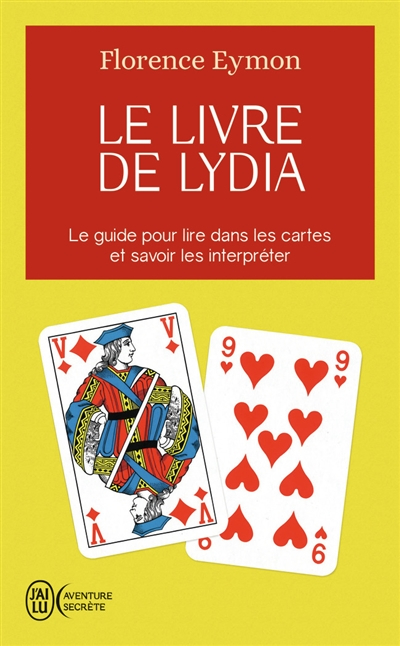 Le livre de Lydia : comment lire dans les cartes sans en connaître la signification et sans avoir à 