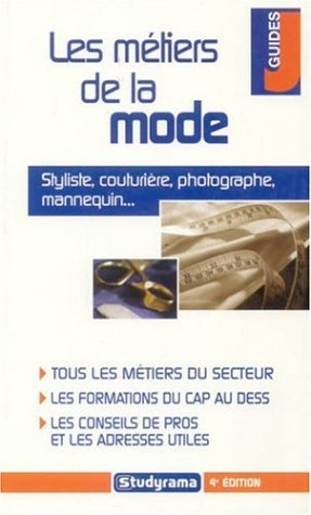 Les métiers de la mode : styliste, couturière, photographe, mannequin...