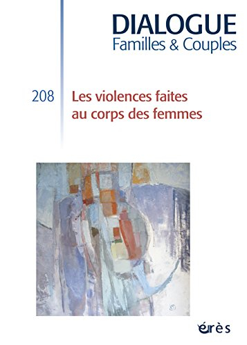 Dialogue, n° 208. Les violences faites au corps des femmes