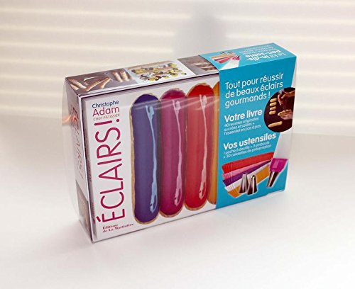 Eclairs ! : tout pour réussir de beaux éclairs gourmands !