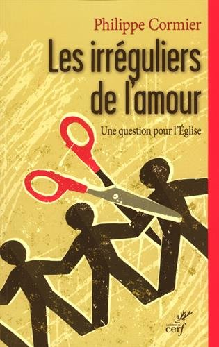 Les irréguliers de l'amour : une question pour l'Eglise