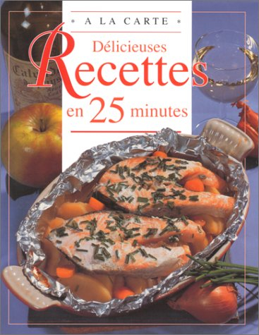 Délicieuses recettes en 25 minutes