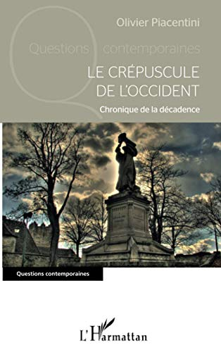 Le crépuscule de l'Occident : chronique de la décadence