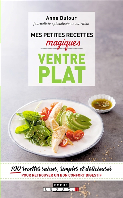 Mes petites recettes magiques ventre plat : 100 recettes saines, simples et délicieuses pour retrouv