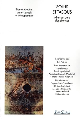 Soins et tabous : aller au-delà des silences : enjeux humains, professionnels et pédagogiques